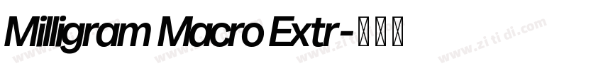 Milligram Macro Extr字体转换